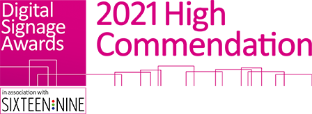 Digital Signage Awards 2021 High Commendation
